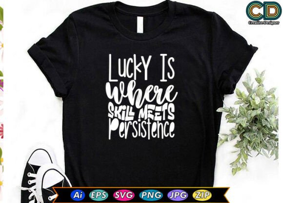 Download Lucky is Where Skill Meets Persistence - Premium Resources